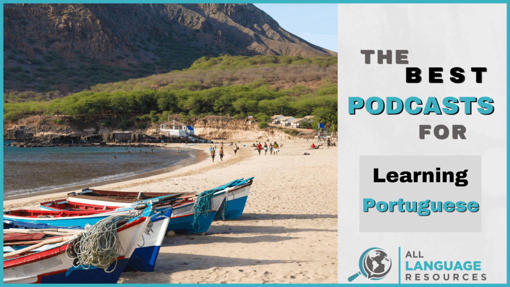 Best Podcasts To Learn Portuguese In 2021 (Brazilian and European)
