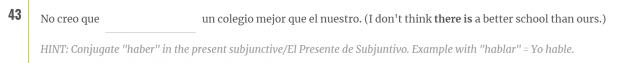 This question from the Spanish placement test comes with a hint to steer the user in the right direction.